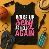 I Woke Up Sexy As Hell Again Tank Top thumb 4
