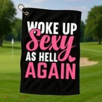 I Woke Up Sexy As Hell Again Golf Towel thumb 1