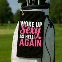 I Woke Up Sexy As Hell Again Golf Towel thumb 2