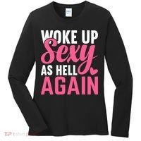 I Woke Up Sexy As Hell Again Women's Long Sleeve Shirt thumb 0