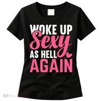 I Woke Up Sexy As Hell Again Women's T-Shirt thumb 0