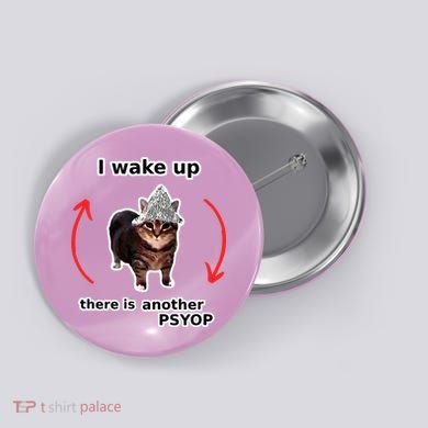 I Wake Up There Is Another Psyop Tin Foil Hat Cat Meme Button