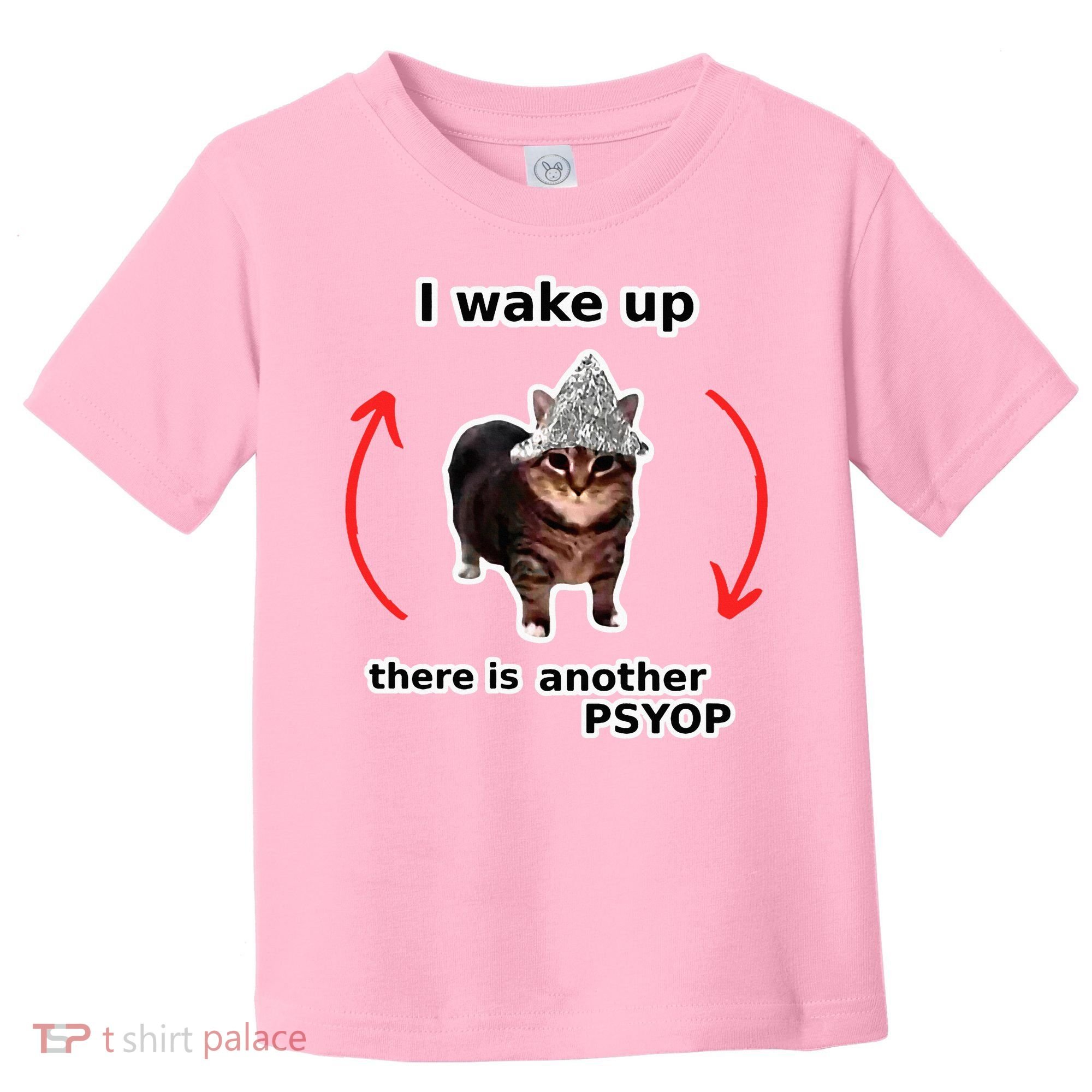 I Wake Up There Is Another Psyop Tin Foil Hat Cat Meme Toddler T-Shirt