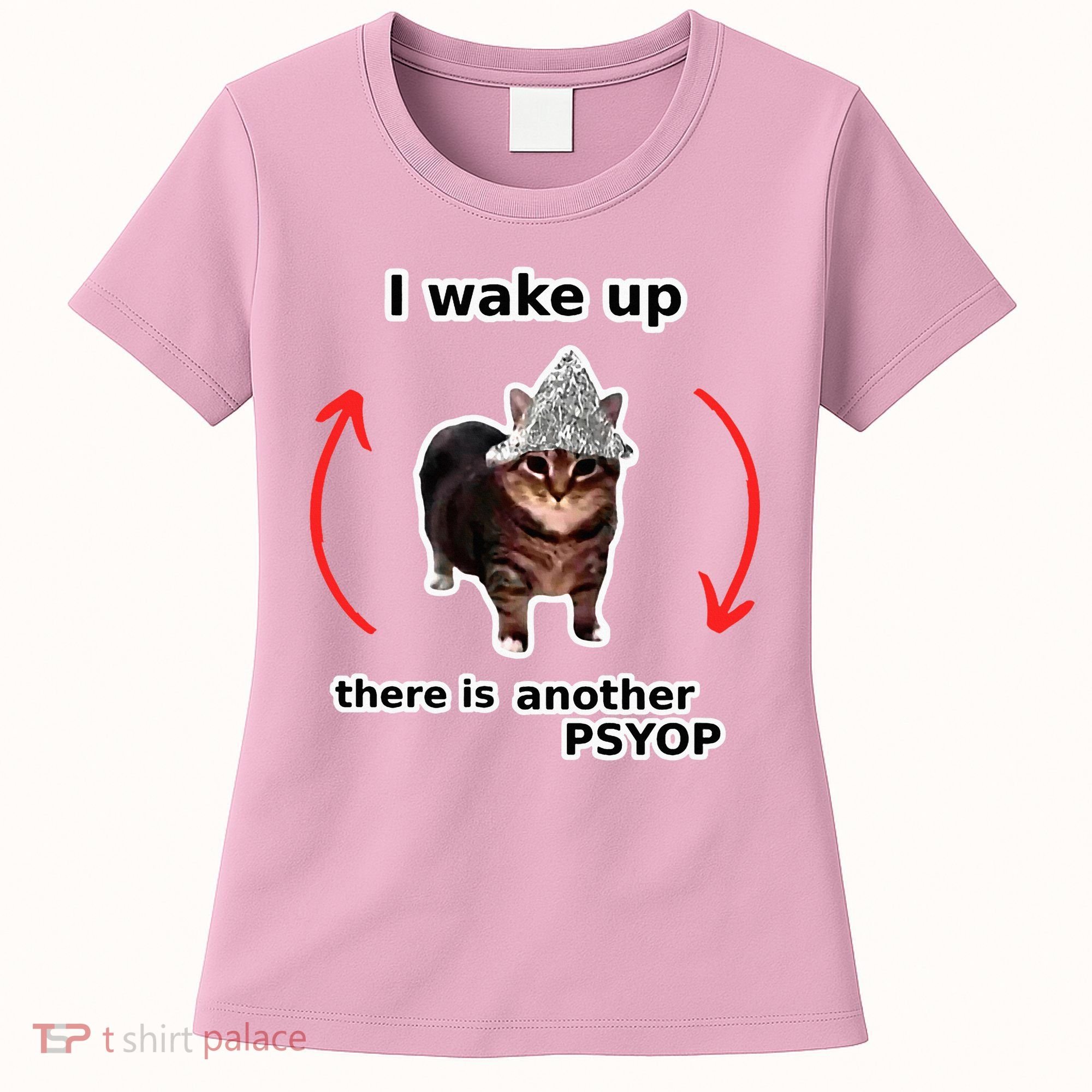 I Wake Up There Is Another Psyop Tin Foil Hat Cat Meme Women's T-Shirt