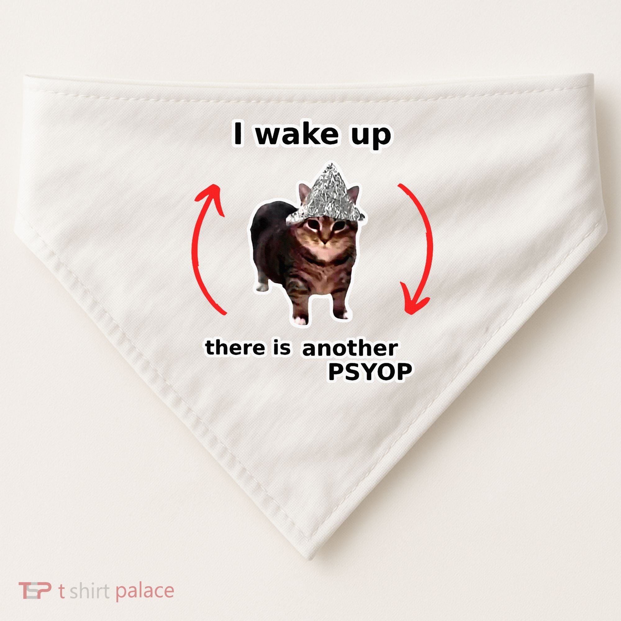 I Wake Up There Is Another Psyop Tin Foil Hat Cat Meme USA-Made Doggie Bandana