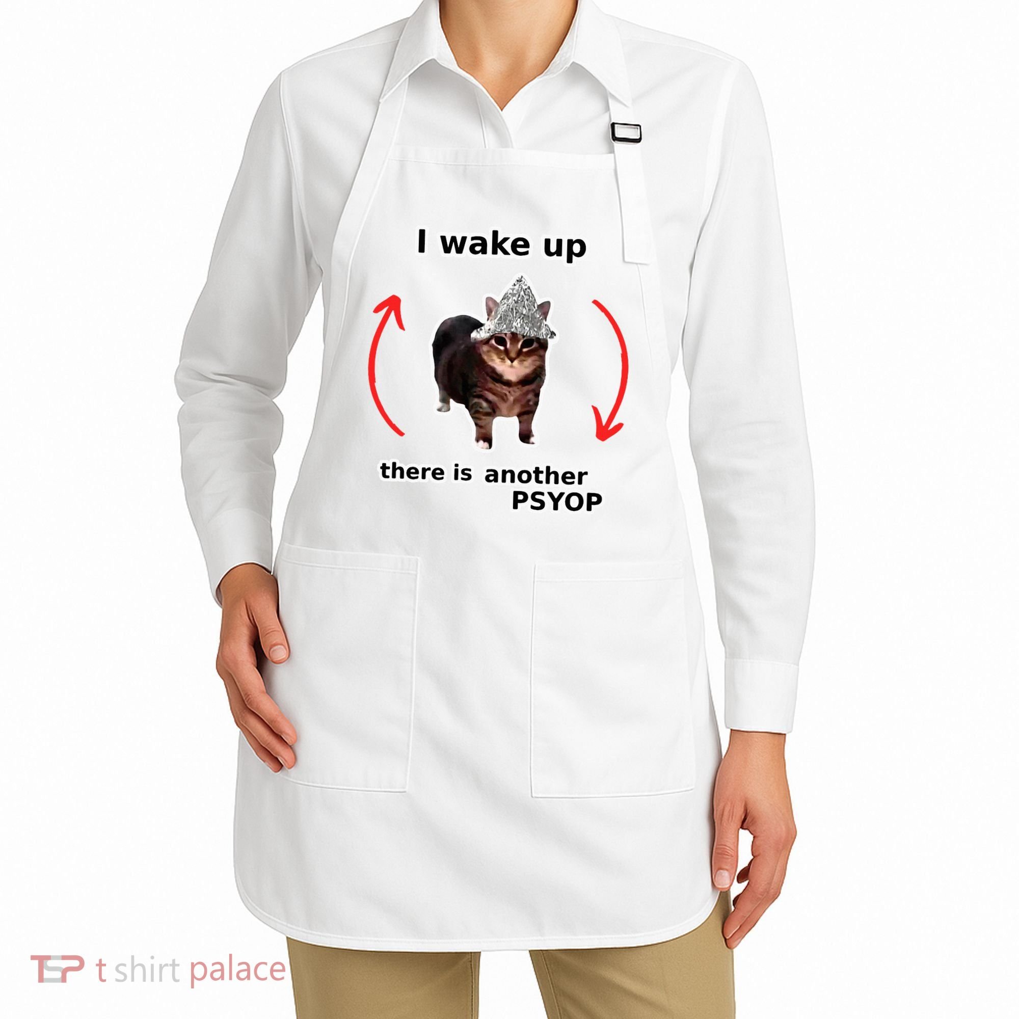 I Wake Up There Is Another Psyop Tin Foil Hat Cat Meme Apron