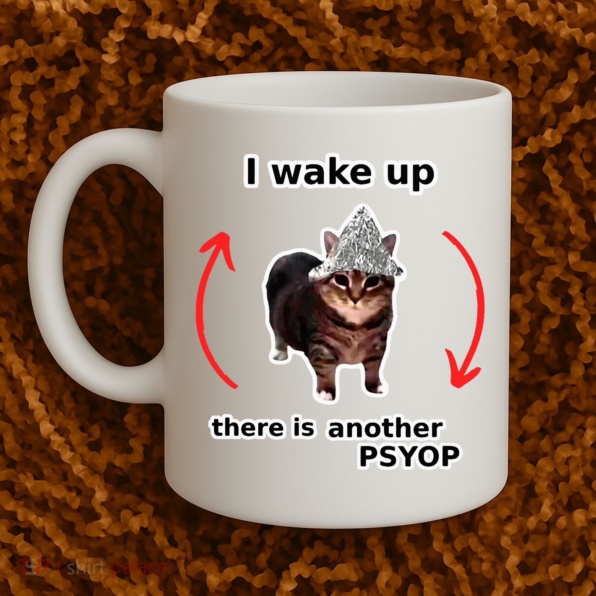 I Wake Up There Is Another Psyop Tin Foil Hat Cat Meme Coffee Mug