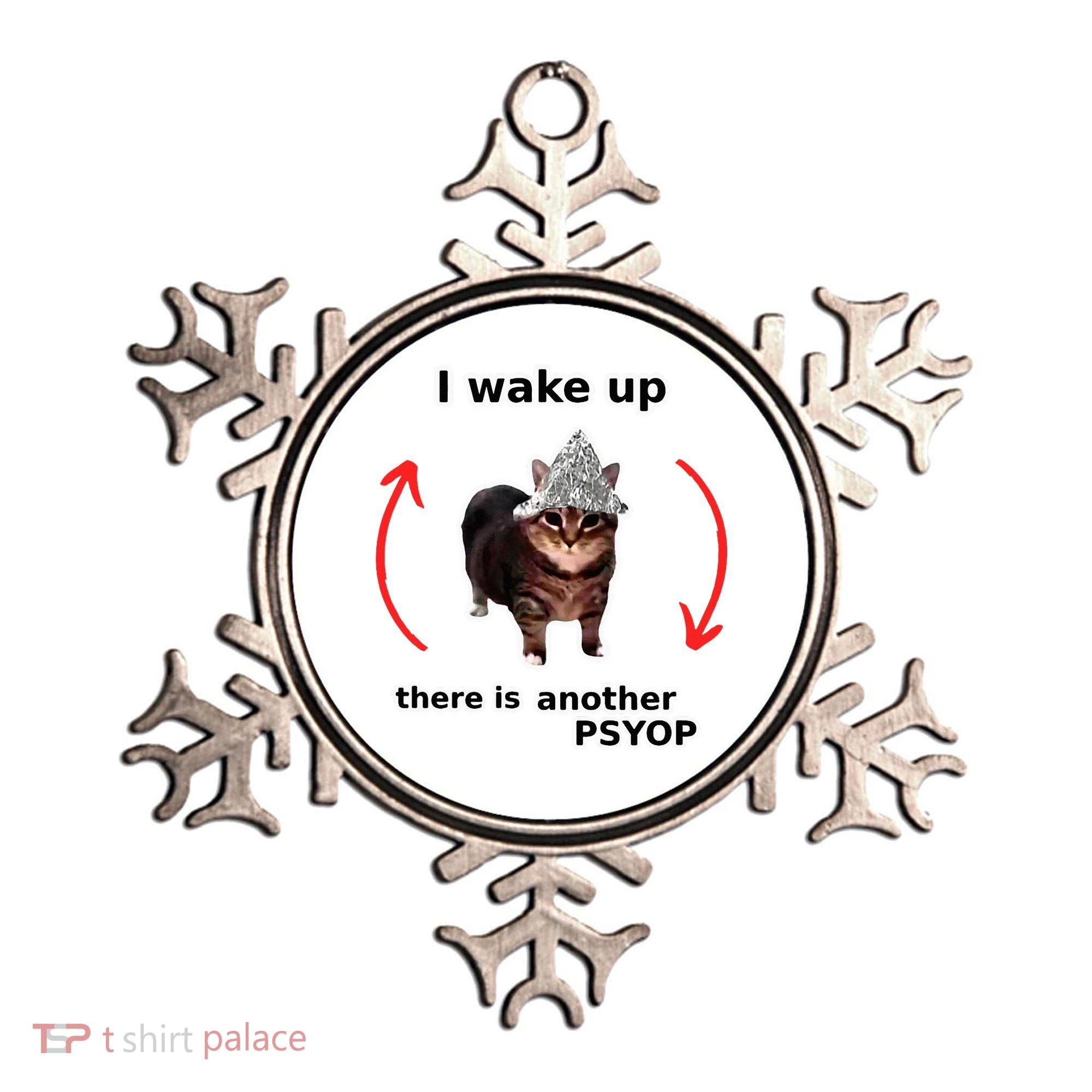 I Wake Up There Is Another Psyop Tin Foil Hat Cat Meme Ornament