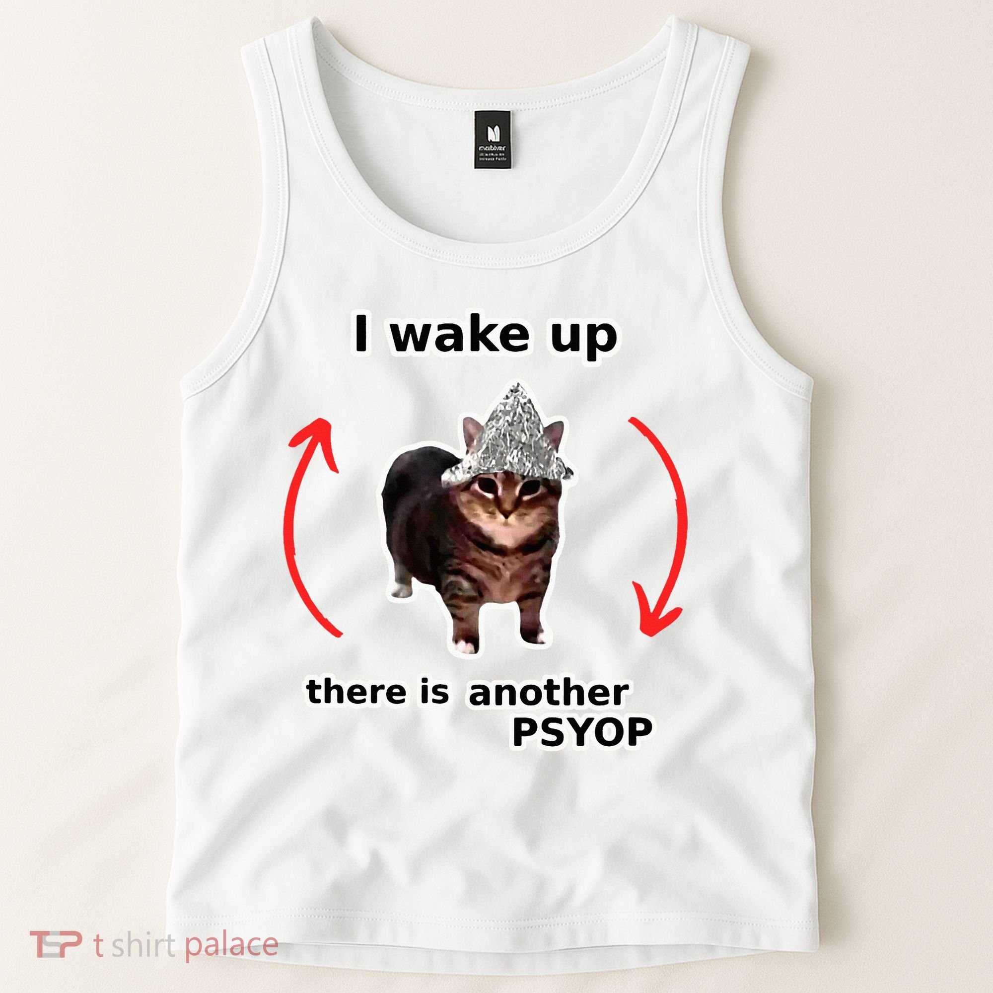 I Wake Up There Is Another Psyop Tin Foil Hat Cat Meme Tank Top