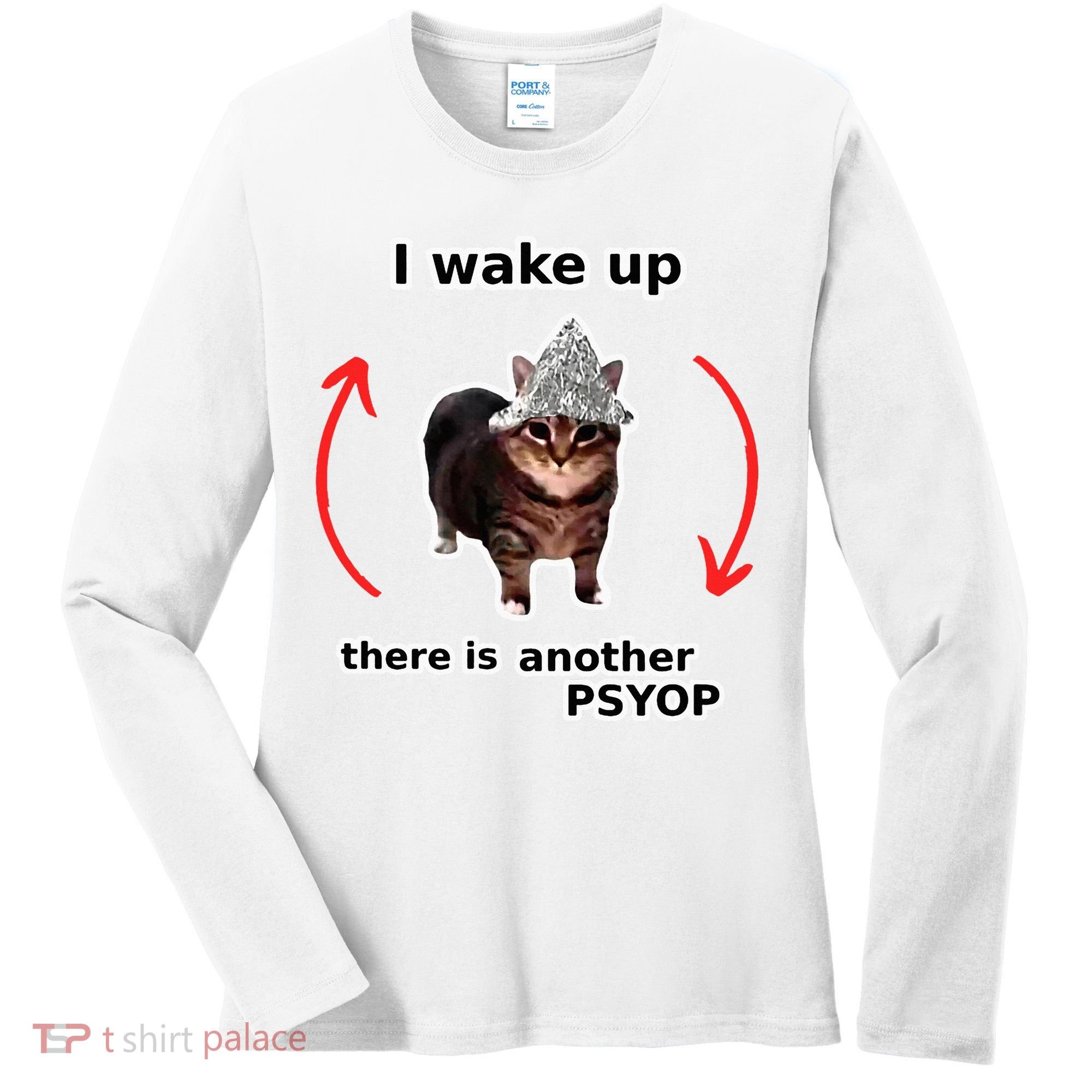 I Wake Up There Is Another Psyop Tin Foil Hat Cat Meme Women's Long Sleeve Shirt