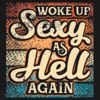 I Woke Up Sexy As Hell Again Funny Saying Sarcastic Holiday Apron thumb 3