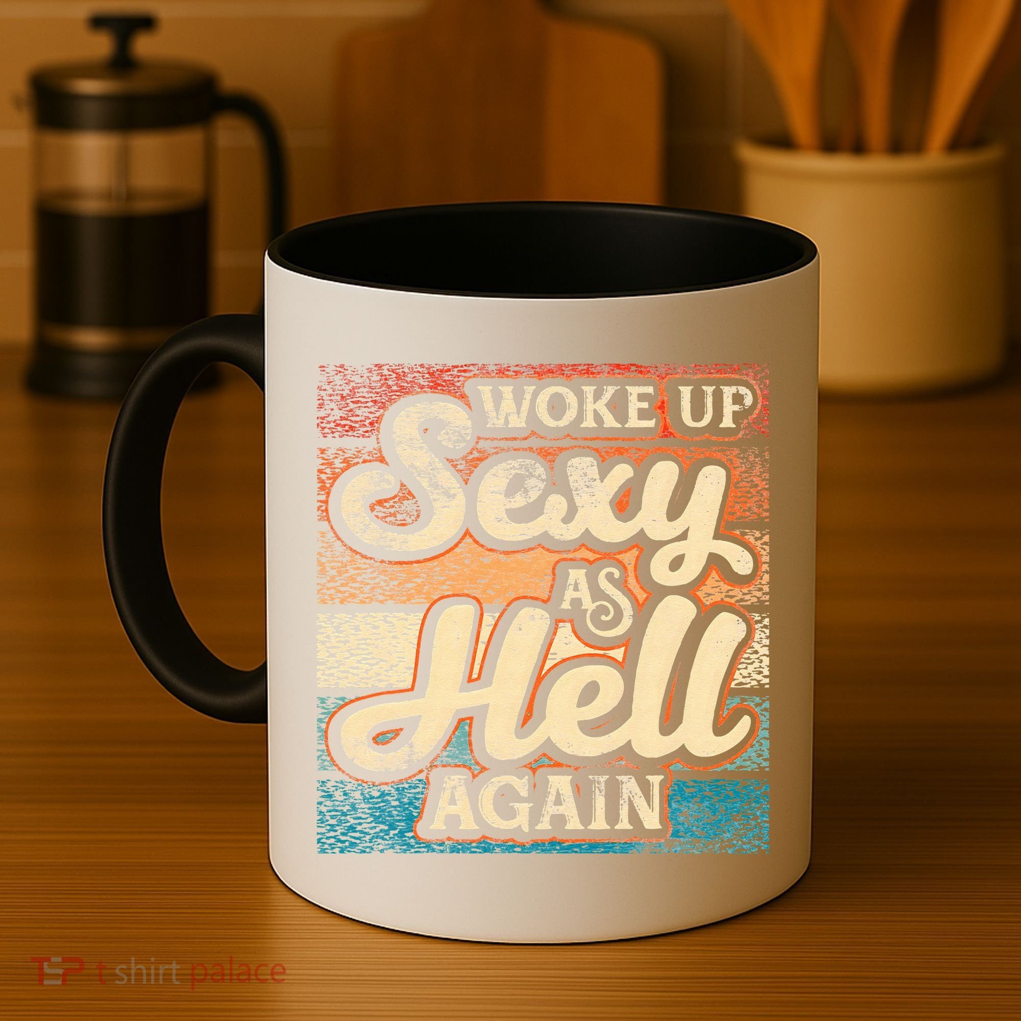 I Woke Up Sexy As Hell Again Funny Saying Sarcastic Holiday Coffee Mug