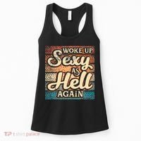I Woke Up Sexy As Hell Again Funny Saying Sarcastic Holiday Women's Tank Top thumb 0
