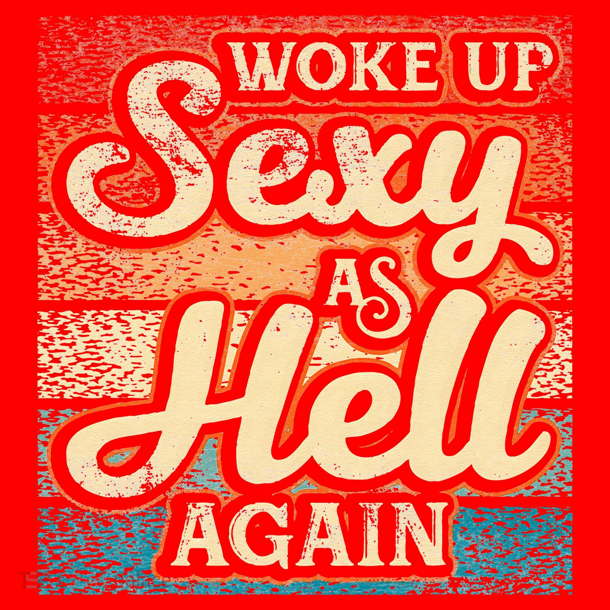 I Woke Up Sexy As Hell Again Funny Saying Sarcastic Holiday Santa Hat