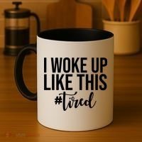 I Woke Up Like This Tired Funny Coffee Mug thumb 4