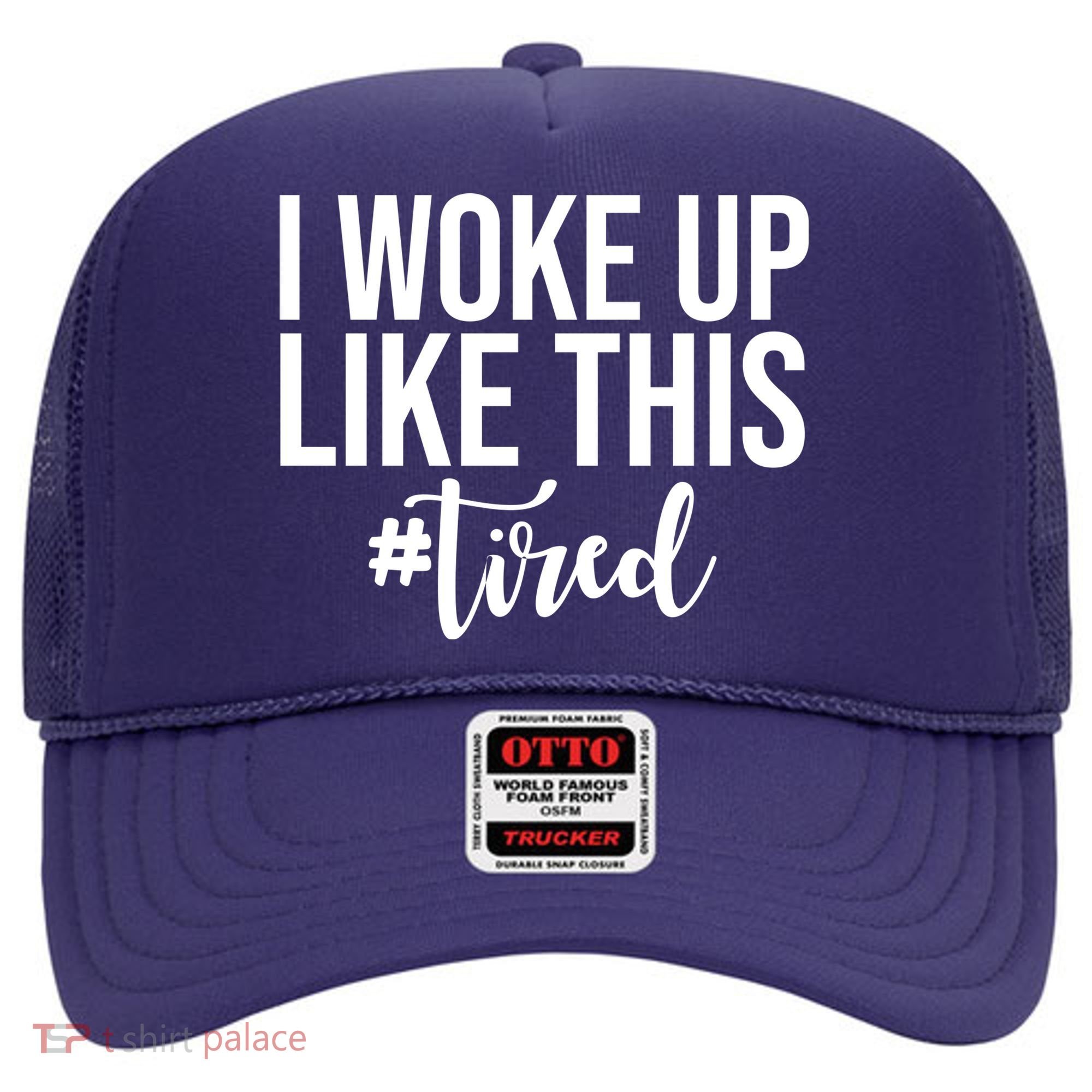 I Woke Up Like This Tired Funny Hat