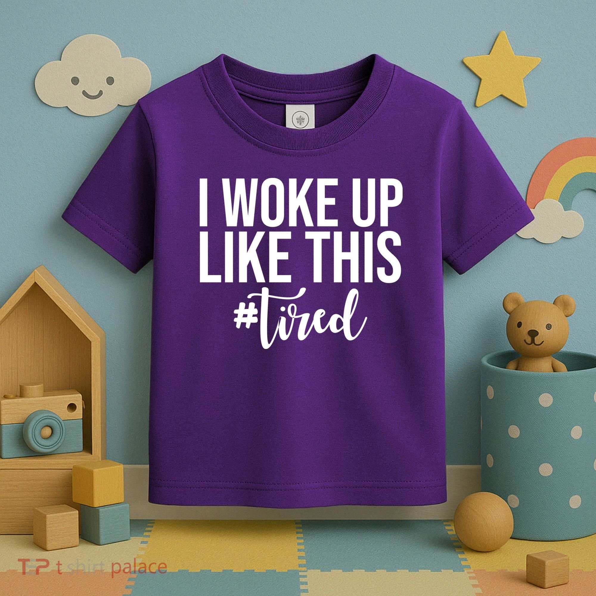 I Woke Up Like This Tired Funny Toddler T-Shirt