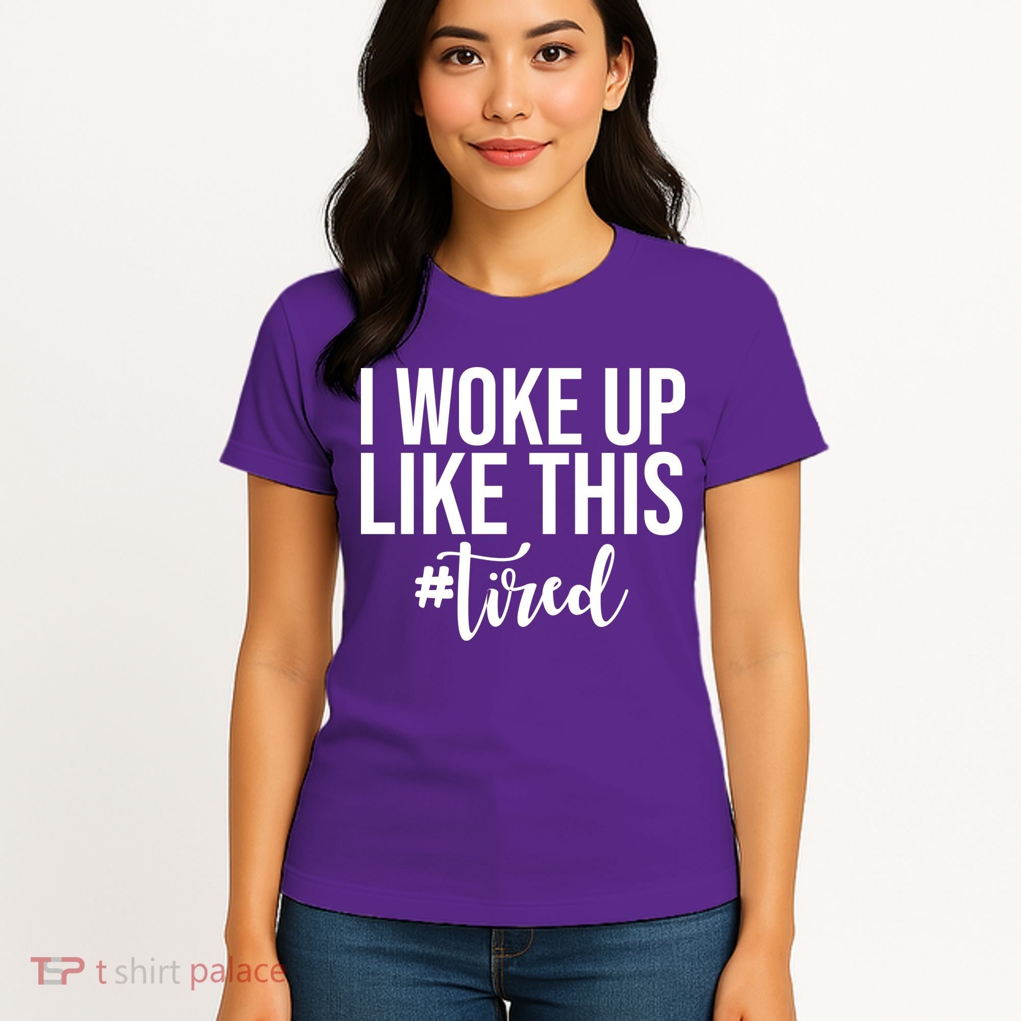 I Woke Up Like This Tired Funny Women's T-Shirt