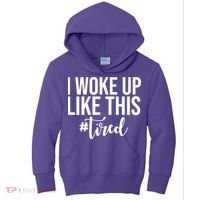 I Woke Up Like This Tired Funny Kids Hoodie thumb 0