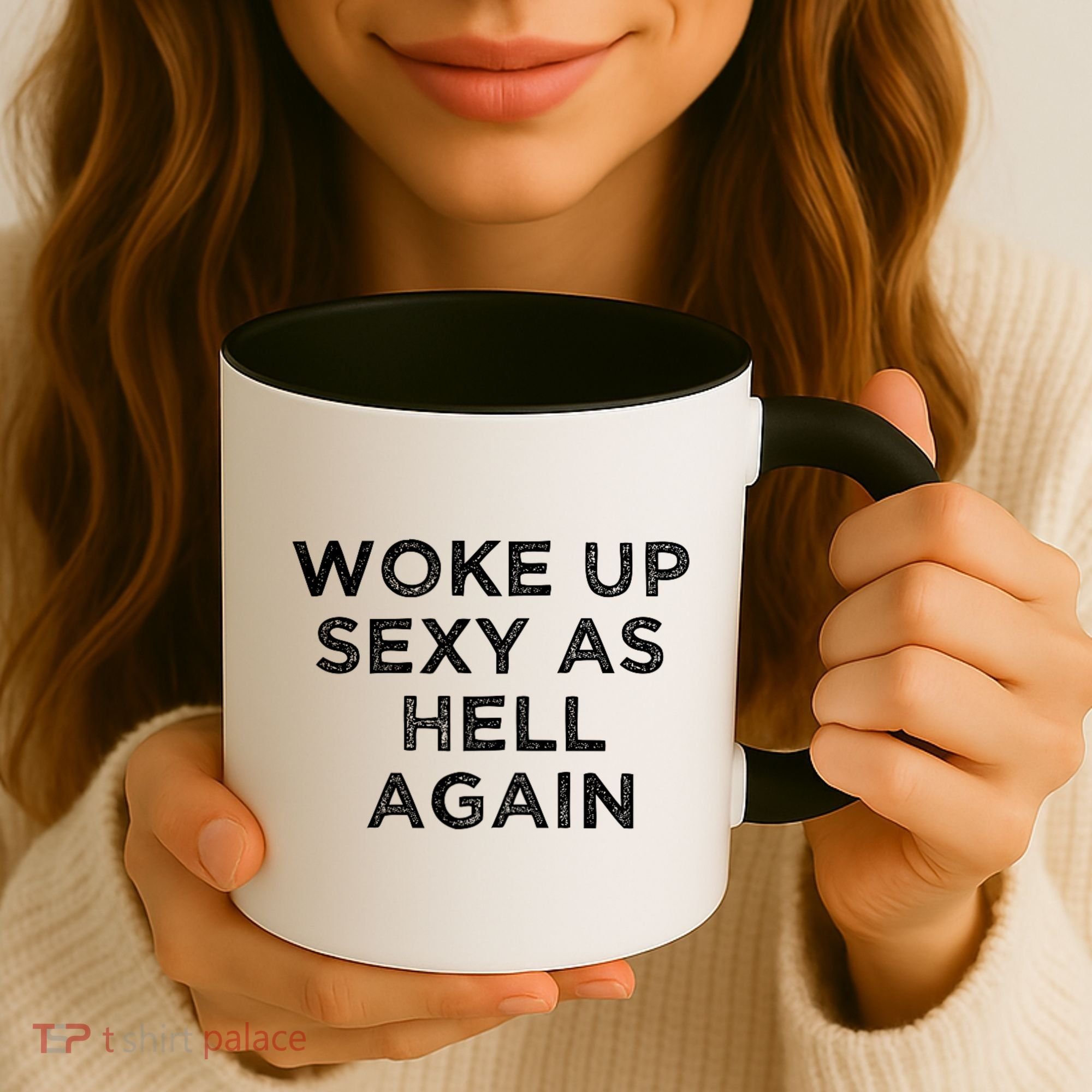 I Woke Up Sexy As Hell Again Funny Sarcastic Saying Coffee Mug