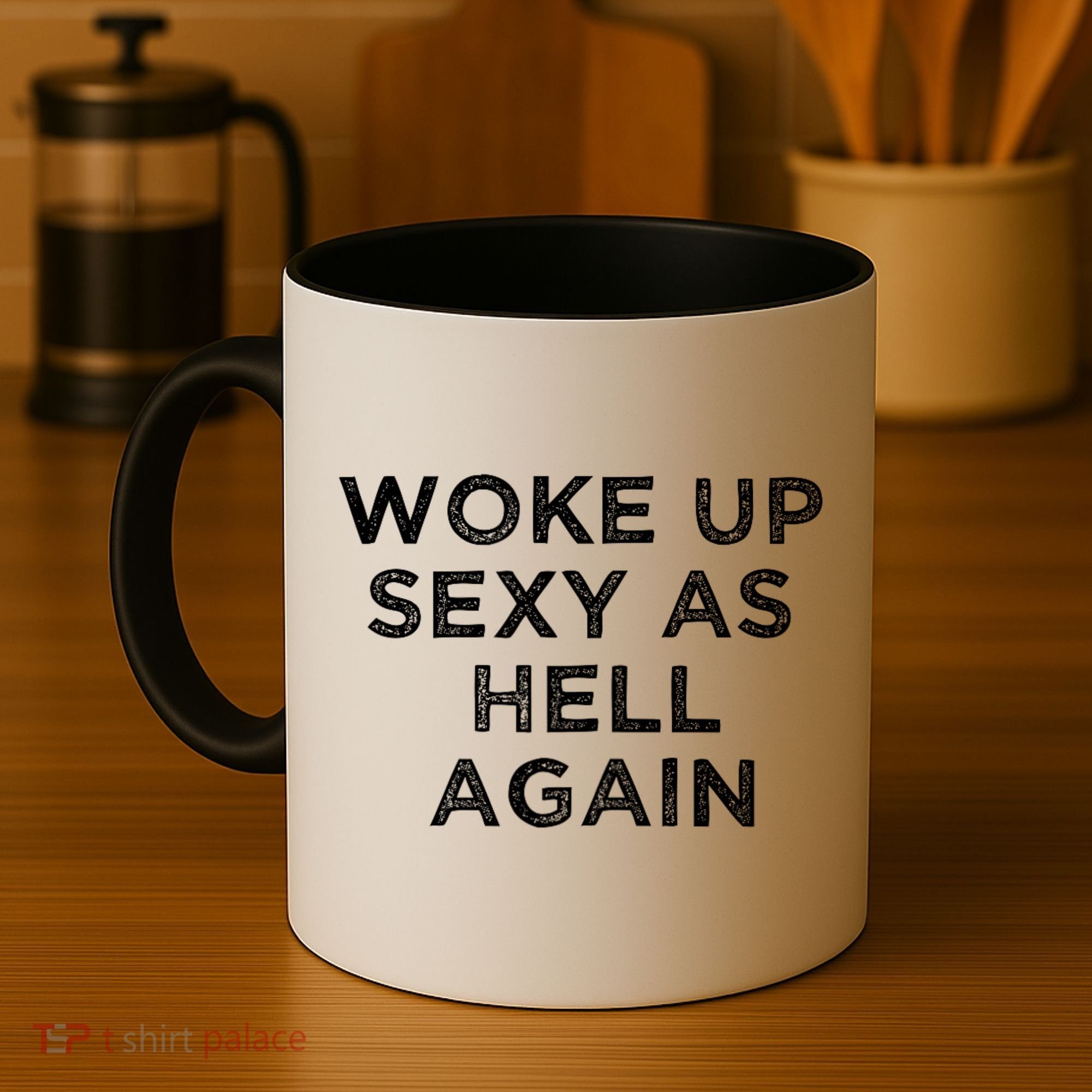 I Woke Up Sexy As Hell Again Funny Sarcastic Saying Coffee Mug