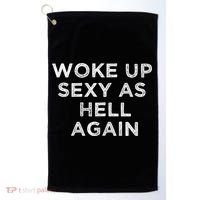I Woke Up Sexy As Hell Again Funny Sarcastic Saying Golf Towel thumb 0