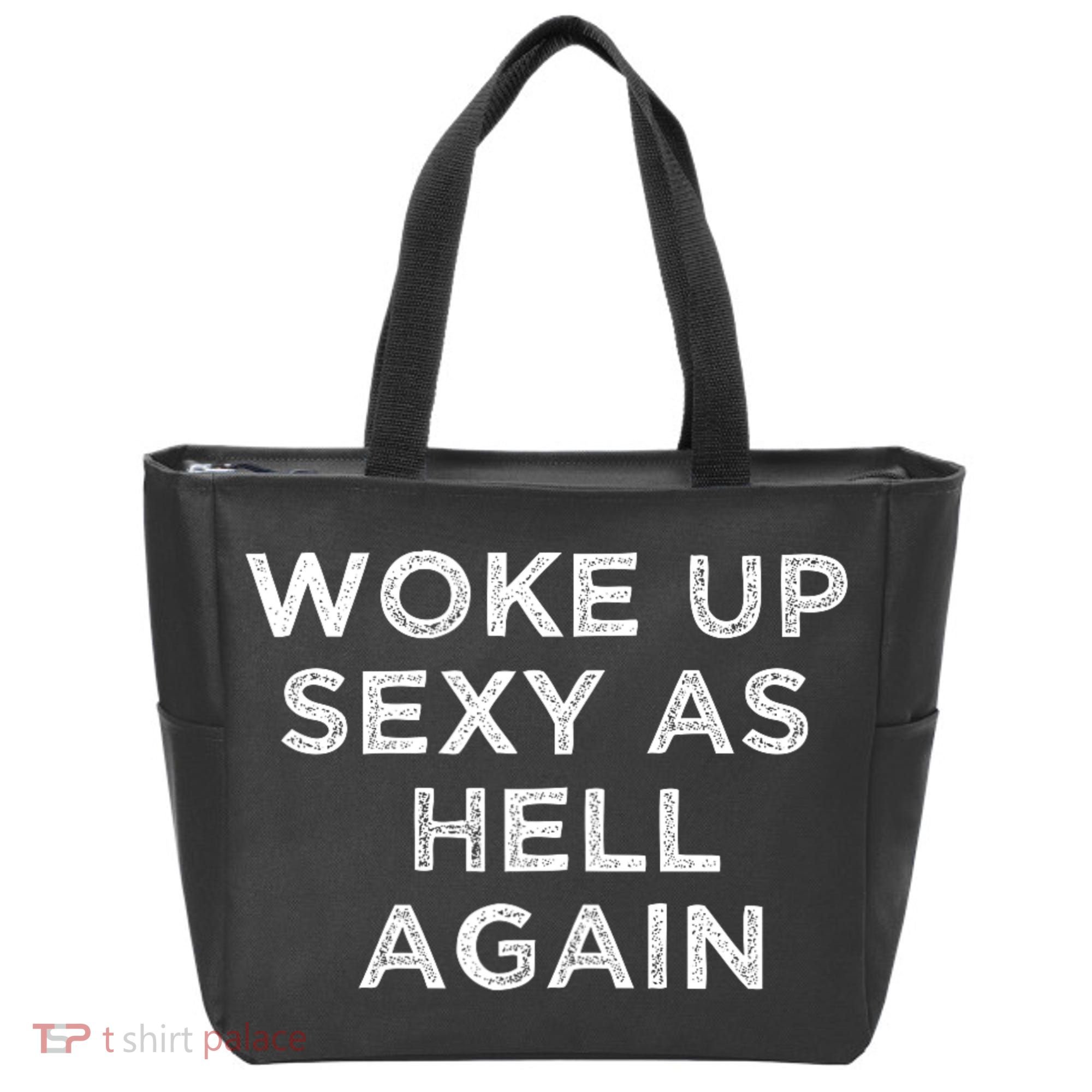 I Woke Up Sexy As Hell Again Funny Sarcastic Saying Tote Bag