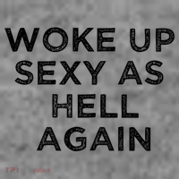 I Woke Up Sexy As Hell Again Funny Sarcastic Saying Sweatshirt thumb 3