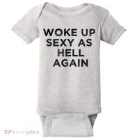 I Woke Up Sexy As Hell Again Funny Sarcastic Saying Baby Bodysuit thumb 0