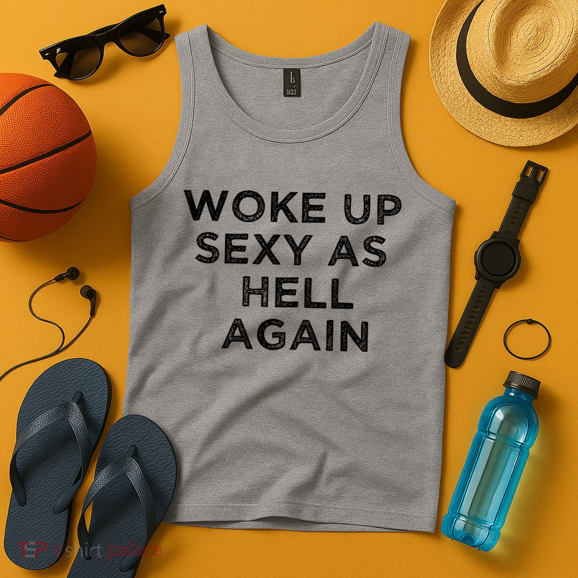 I Woke Up Sexy As Hell Again Funny Sarcastic Saying Tank Top
