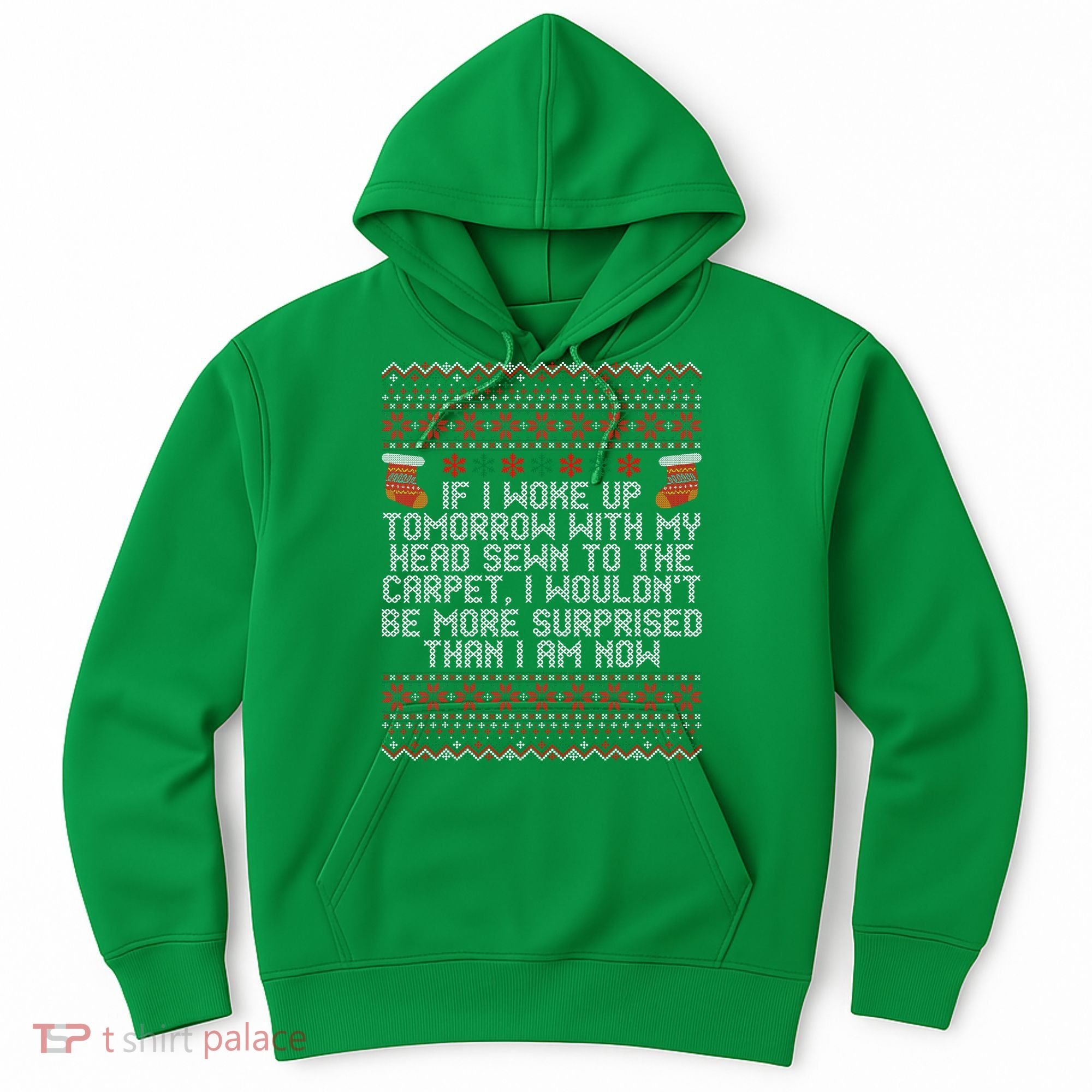 I Woke up Tomorrow With My Head Sewn to the Carpet Christmas Hoodie