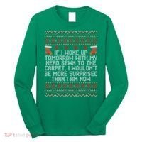 I Woke up Tomorrow With My Head Sewn to the Carpet Christmas Long Sleeve Shirt thumb 0