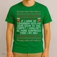 I Woke up Tomorrow With My Head Sewn to the Carpet Christmas T-Shirt thumb 3