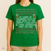 I Woke up Tomorrow With My Head Sewn to the Carpet Christmas T-Shirt thumb 4
