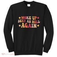 I Woke Up Sexy As Hell Again Funny Sarcastic Women Saying Sweatshirt thumb 0