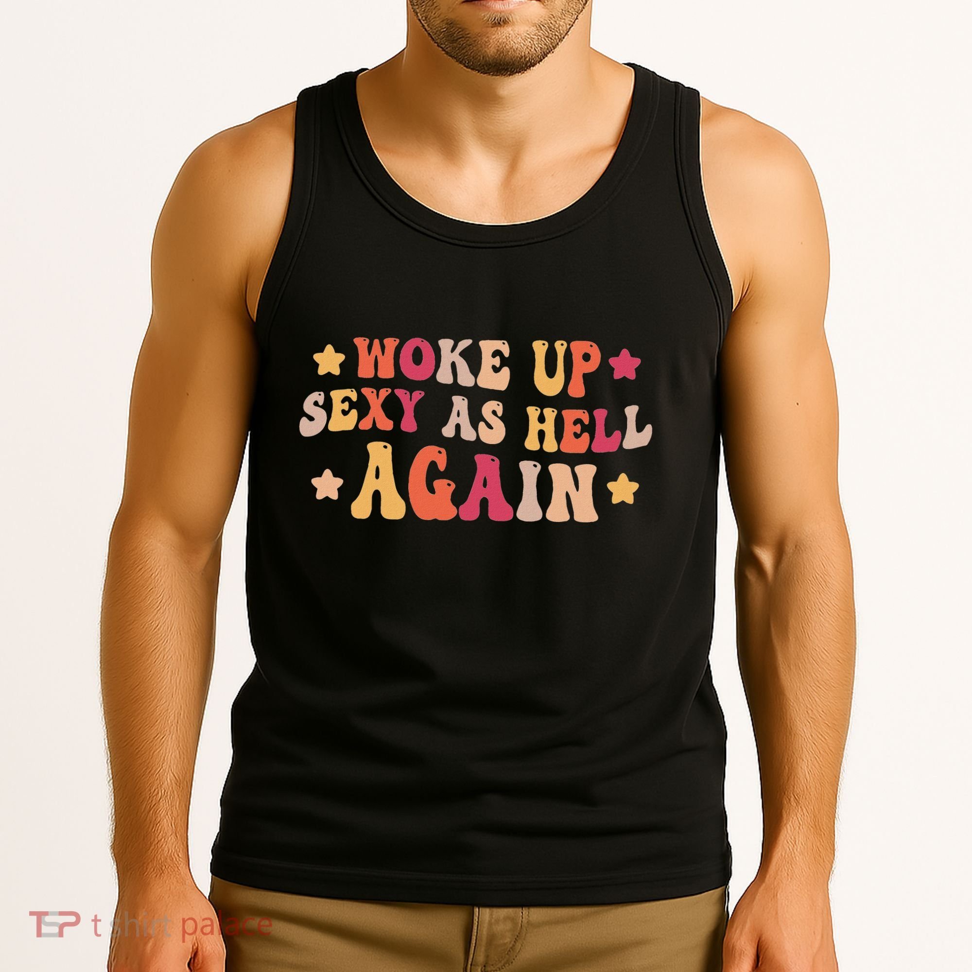I Woke Up Sexy As Hell Again Funny Sarcastic Women Saying Tank Top