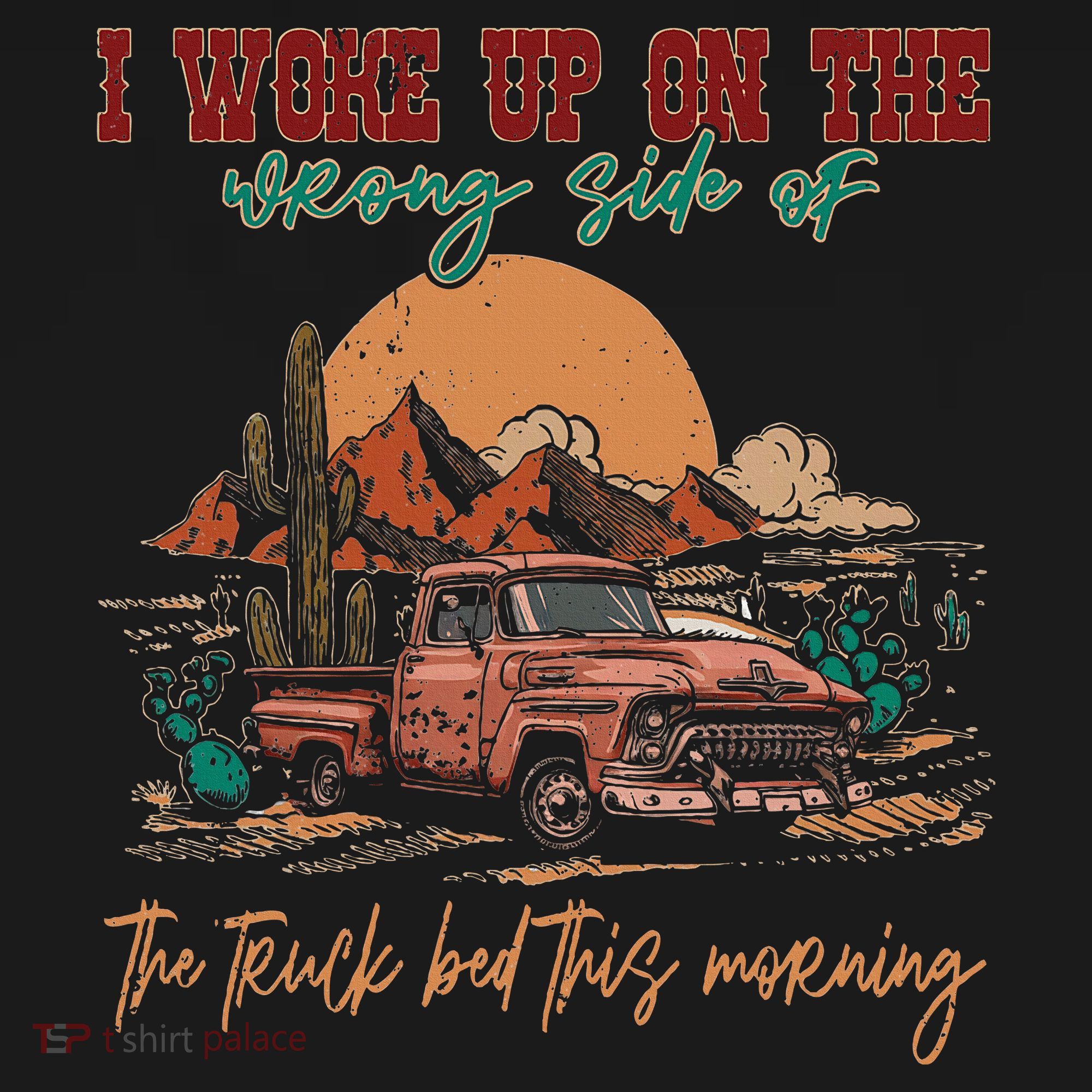 I Woke Up On The Wrong Side Of The Truck Bed This Morning Women's Hoodie