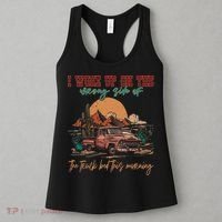 I Woke Up On The Wrong Side Of The Truck Bed This Morning Women's Tank Top thumb 3
