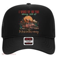 I Woke Up On The Wrong Side Of The Truck Bed This Morning Hat thumb 0