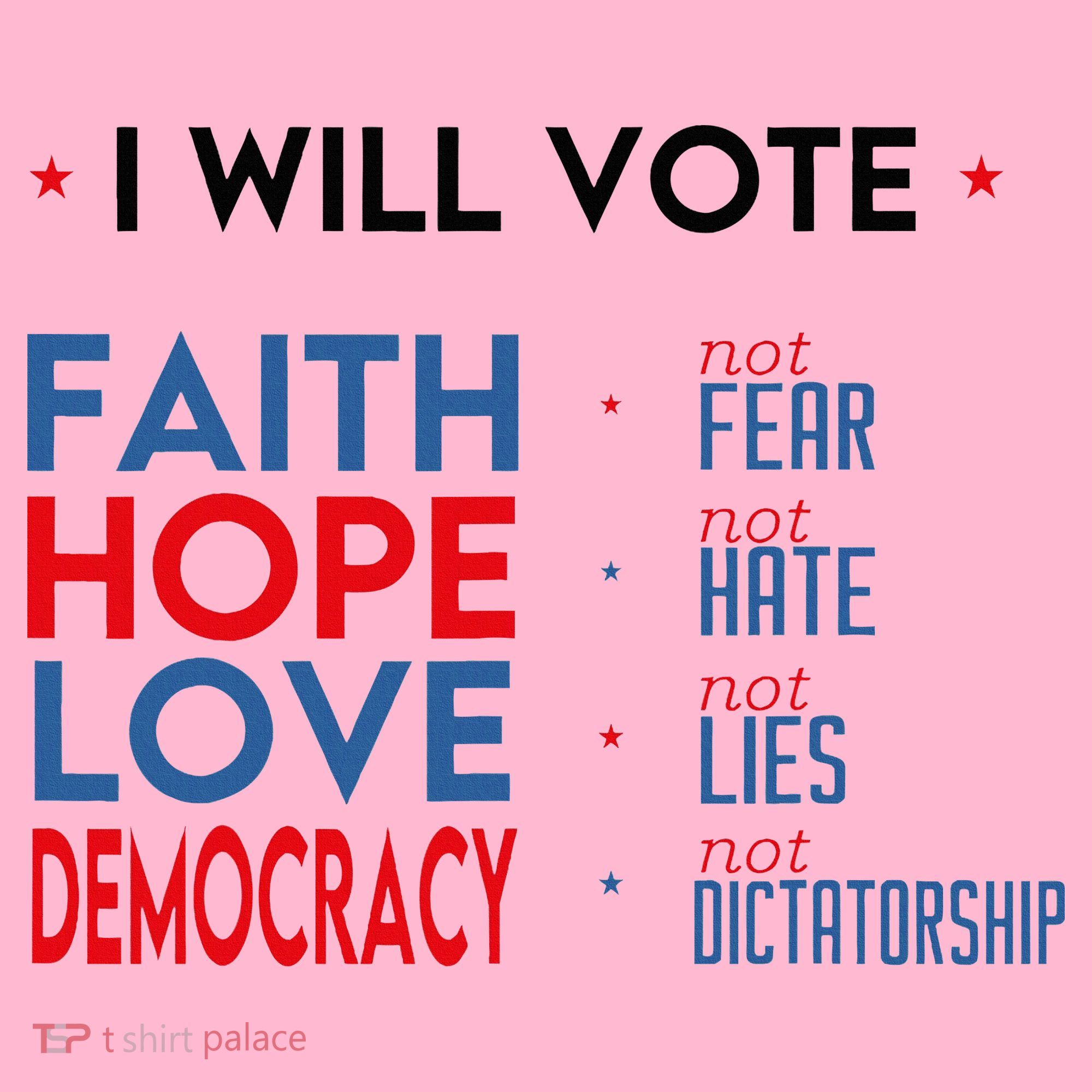 I Will Vote Faith Hope Love Democracy Not Fear Not Hate Coaster