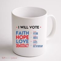I Will Vote Faith Hope Love Democracy Not Fear Not Hate Coffee Mug thumb 1