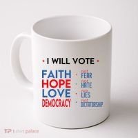 I Will Vote Faith Hope Love Democracy Not Fear Not Hate Coffee Mug thumb 0