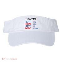 I Will Vote Faith Hope Love Democracy Not Fear Not Hate Visor thumb 0