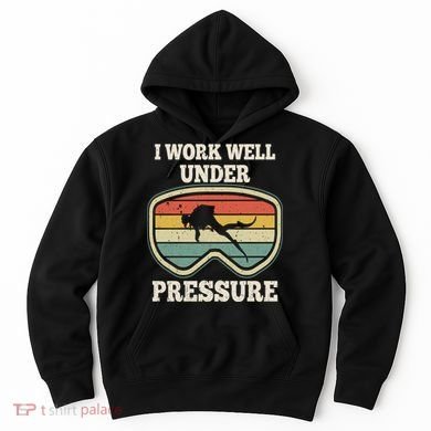 I Work Well Pressure Distressed Scuba Diving Diver Hoodie