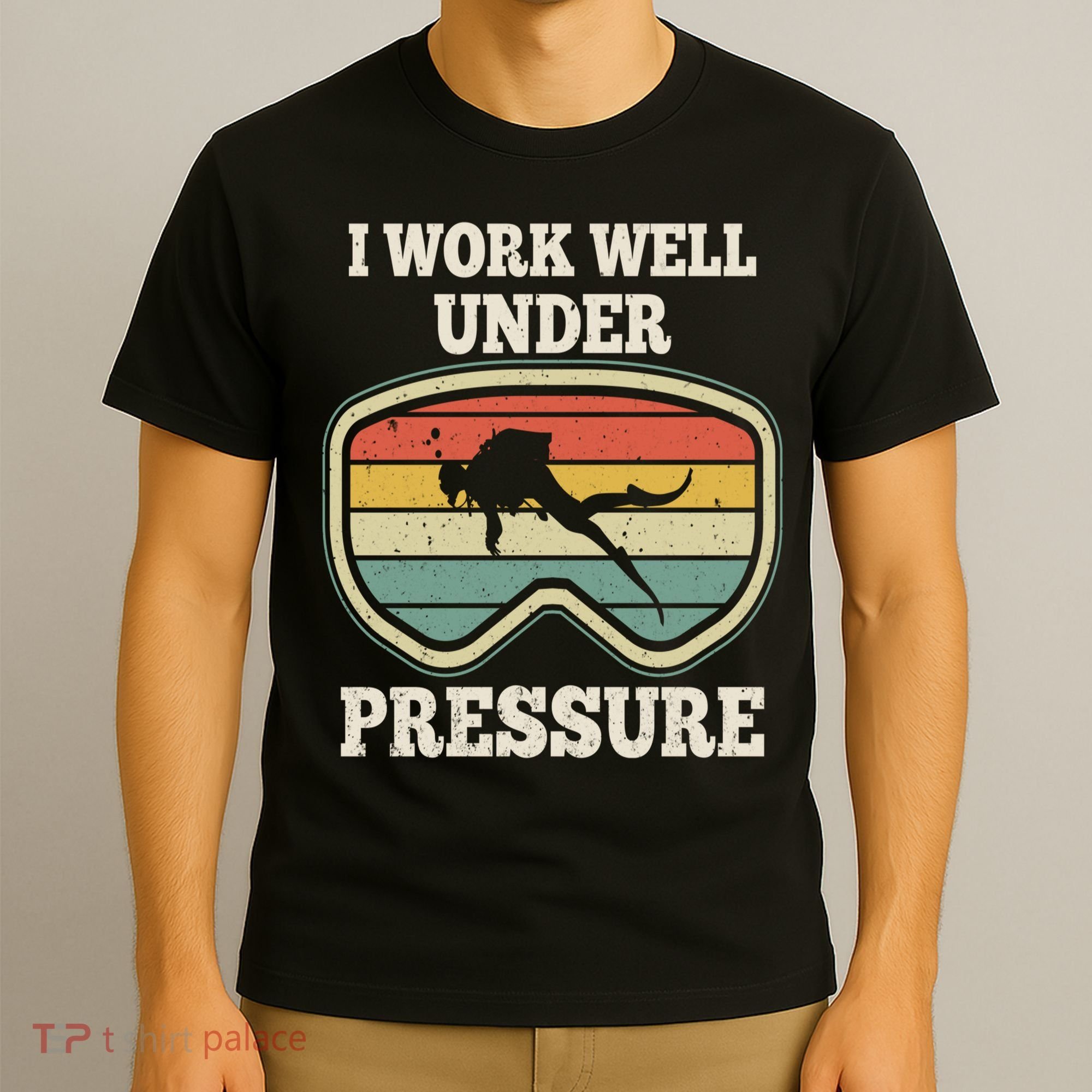 I Work Well Pressure Distressed Scuba Diving Diver T-Shirt