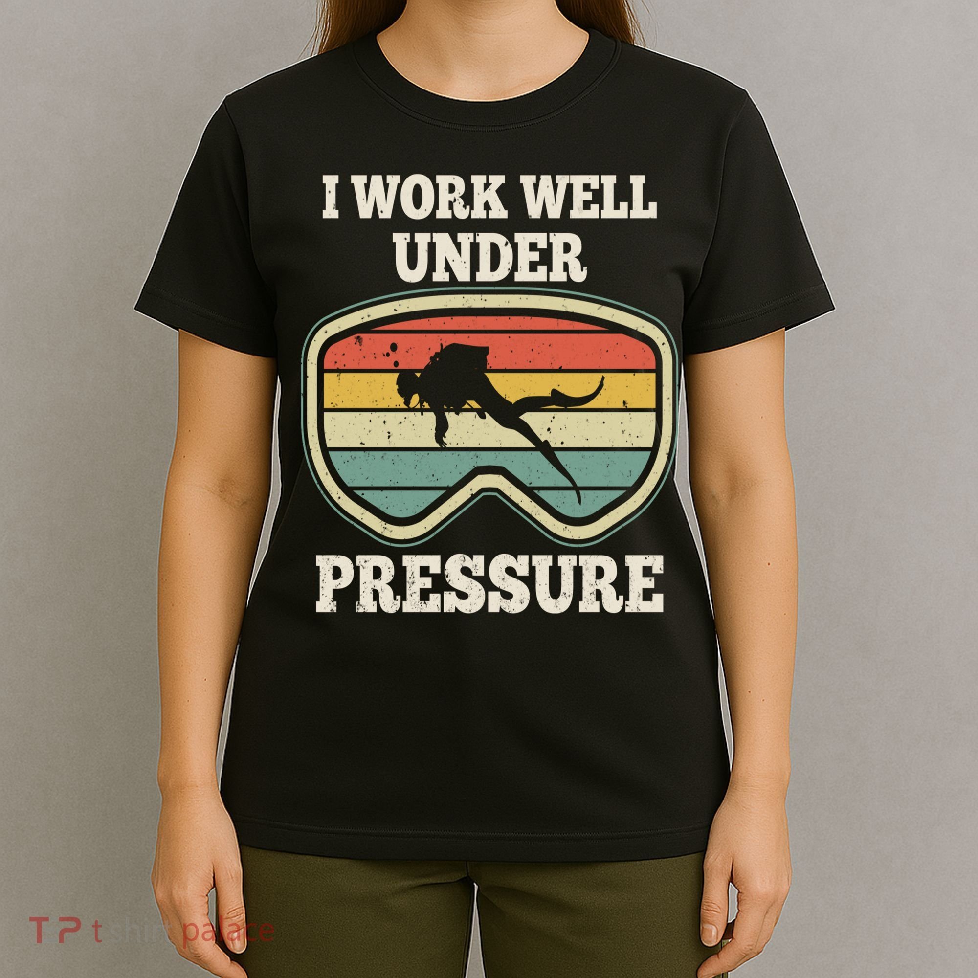 I Work Well Pressure Distressed Scuba Diving Diver T-Shirt