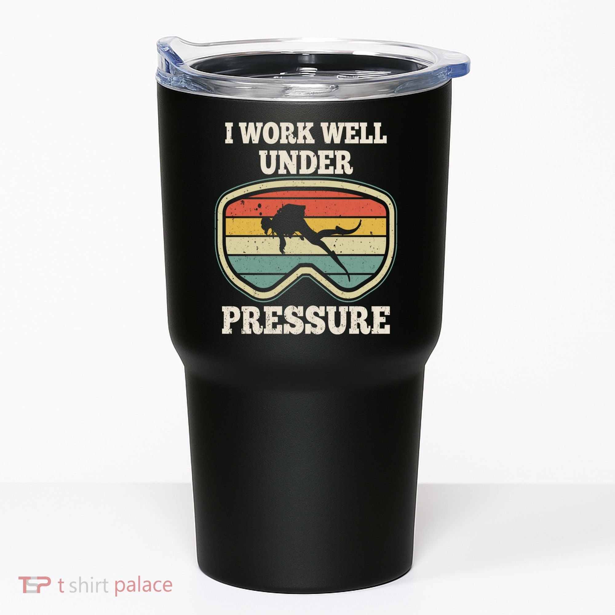 I Work Well Pressure Distressed Scuba Diving Diver Tumbler