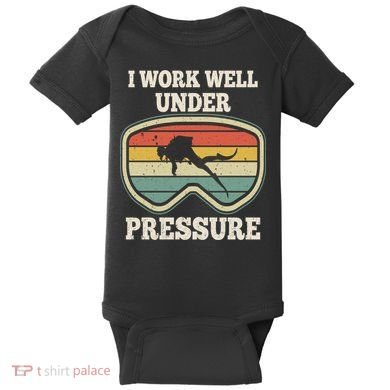 I Work Well Pressure Distressed Scuba Diving Diver Baby Bodysuit