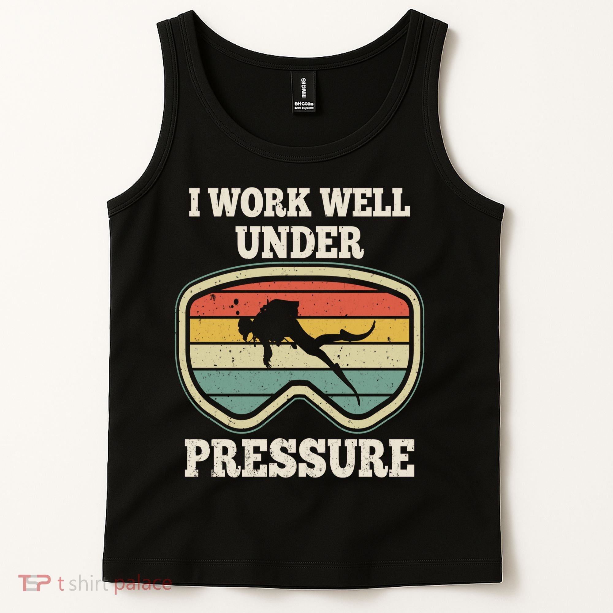 I Work Well Pressure Distressed Scuba Diving Diver Tank Top
