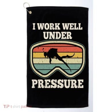 I Work Well Pressure Distressed Scuba Diving Diver Golf Towel